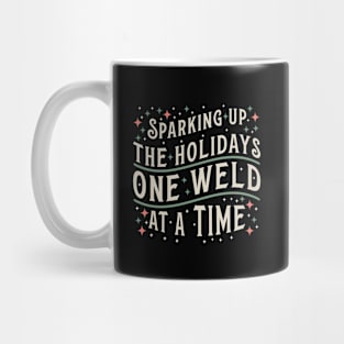 Sparking Up The Holidays One Weld At A Time | Welder Christmas Mug